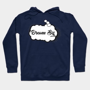 Dream Big Hoodie